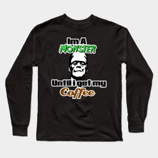 Coffee Monster Long Sleeve T-Shirt